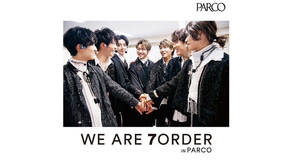 「WE ARE 7ORDER IN PARCO」名古屋パルコで開催