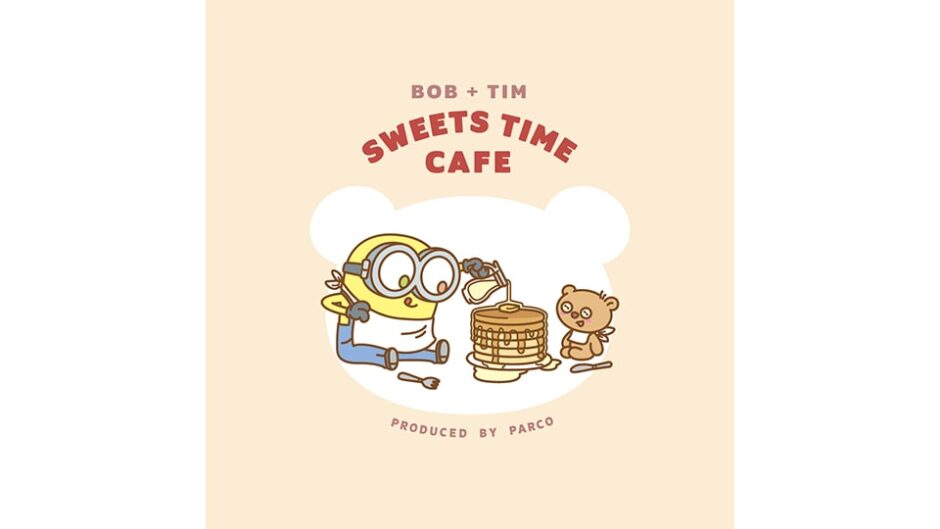 「BOB ＋ TIM Sweets Time Cafe」名古屋パルコで開催