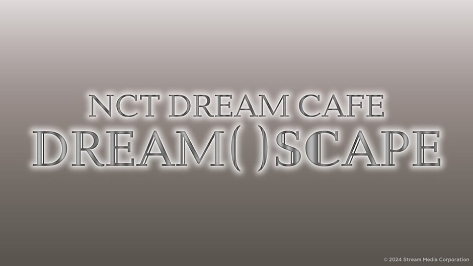 NCT DREAM CAFE DREAM( )SCAPE