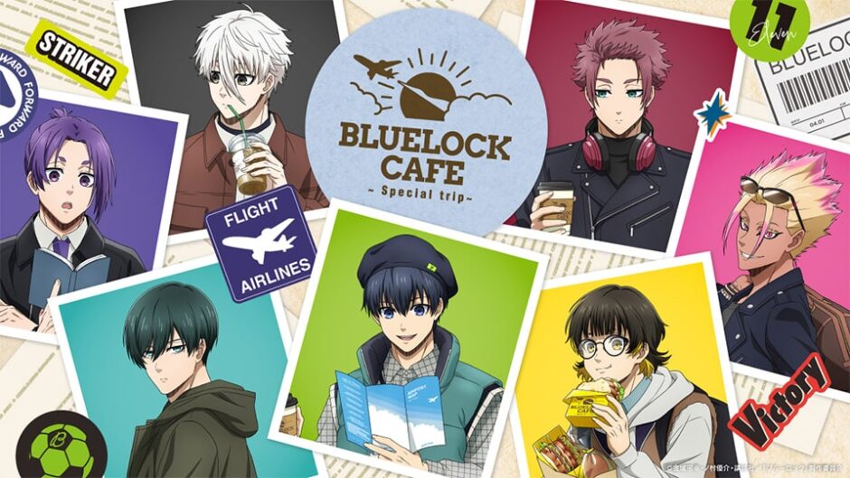 「BLUE LOCK CAFE SPECIAL TRIP」グローバルゲート名古屋で開催